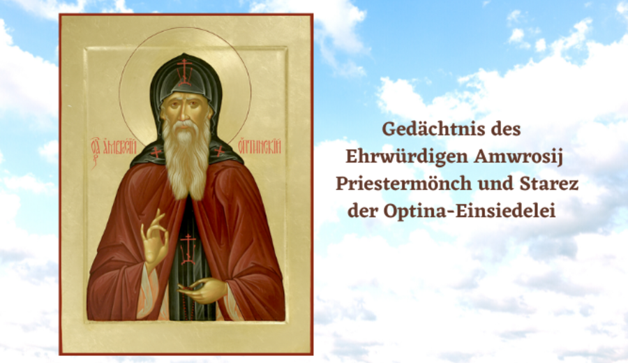Gedächtnis des Ehrwürdigen Amwrosij Priestermönch und Starez der Optina-Einsiedelei