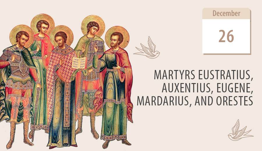 Martyrs Eustratius Auxentius Eugene Mardarius Orestes at Sebaste