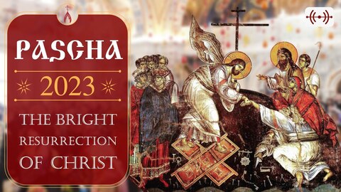 Live: Pascha. Divine Liturgy. The Order of Matins