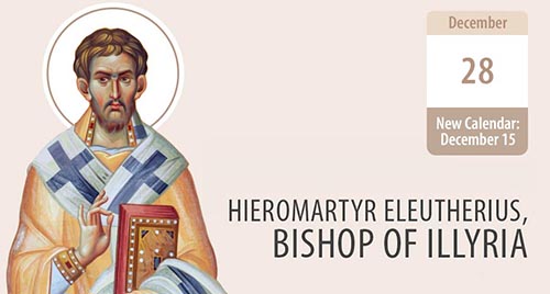 Hieromartyr Eleutherius, Bishop of Illyria