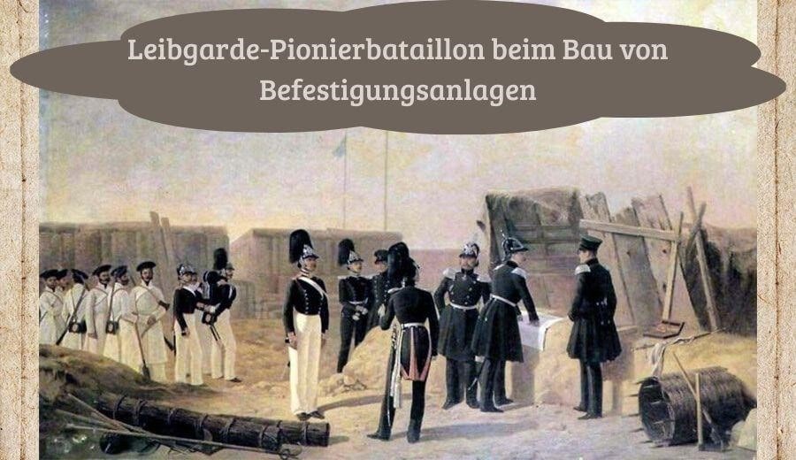 Leibgarde-Pionierbataillon beim Bau Von Befestigungsanlagen