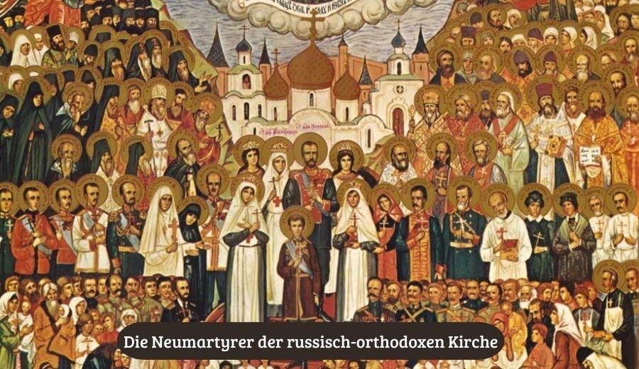 Die Neumartyrer der russisch-orthodoxen Kirche