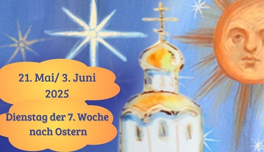 Dienstag der 7. Osterwoche