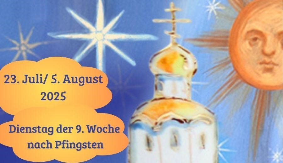 Dienstag der Neunten Woche nach Pfingsten
