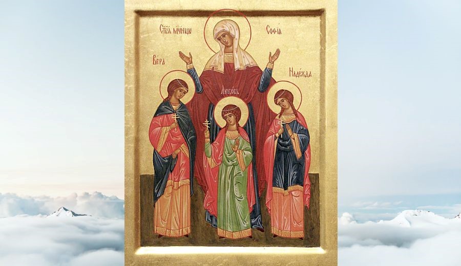 Hl. Martyrin Sophia und ihrer Töchter Pistis, Elpis und Agape