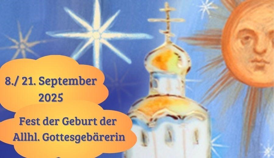 Hochfest der Geburt der Allheiligen Gottesgebärerin
