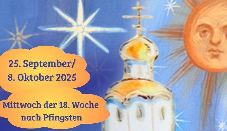 Mittwoch der achtzehnten Woche nach Pfingsten 2025