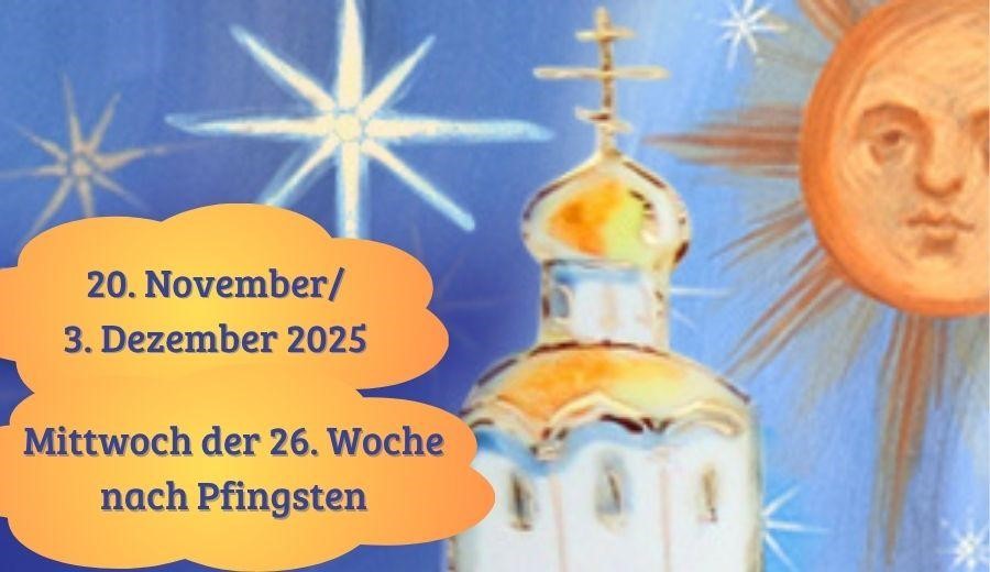 Mittwoch der sechsundzwanzigsten Woche nach Pfingsten 2025