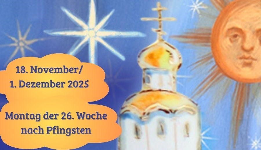 Montag der 26. Woche nach Pfingsten 2025