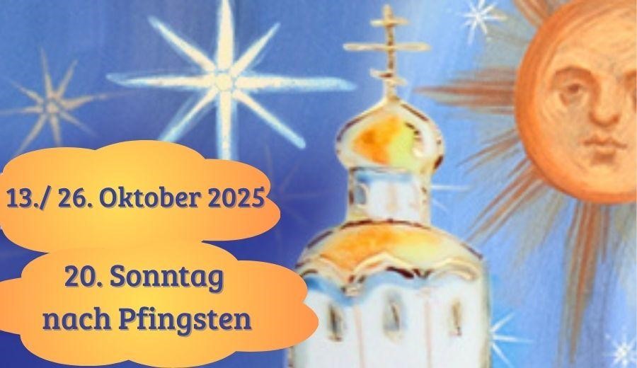 Zwanzigster Sonntag nach Pfingsten 2025