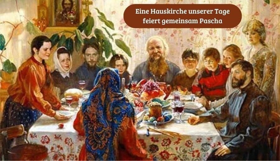 Eine Hauskirche feiert Pascha