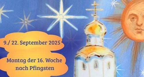 Montag der Sechzehnten Woche nach Pfingsten 2025