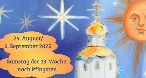 Samstag der Dreizehnten Woche nach Pfingsten 2025