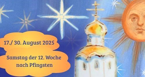 Samstag der Zwölften Woche nach Pfingsten 2025