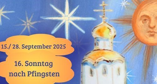 Sechzehnter Sonntag nach Pfingsten 2025