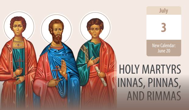 Holy Martyrs Innas, Pinnas, and Rimmas