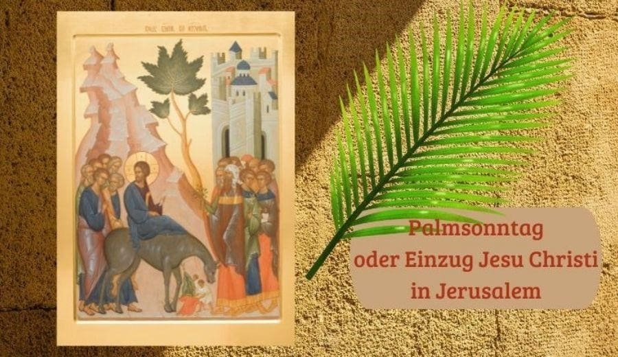Das Fest des Einzuges des Herrn in Jerusalem
