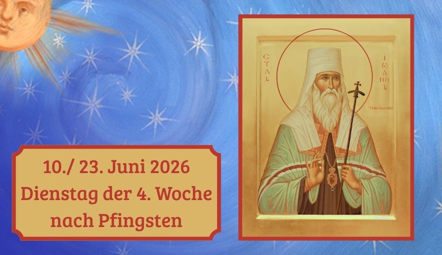 Dienstag der 4. Woche nach Pfingsten
