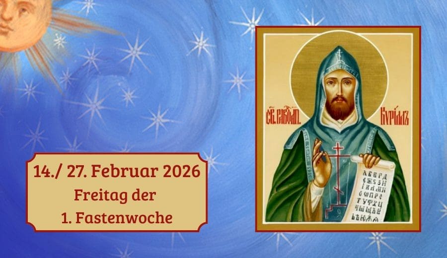 Freitag der ersten Fastenwoche 