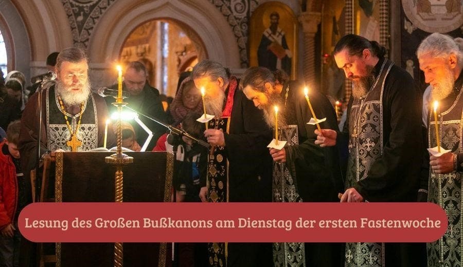 Lesung des &ldquo;Gro&szlig;en Kanon&rdquo; in der ersten Fastenwoche