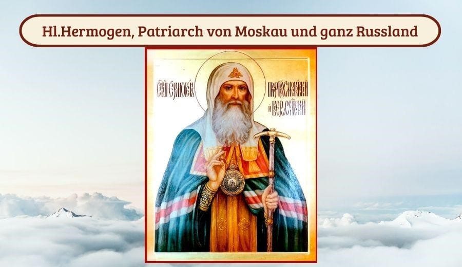 Hl. Hieromartyrer Hermogen, Patriarch von Moskau