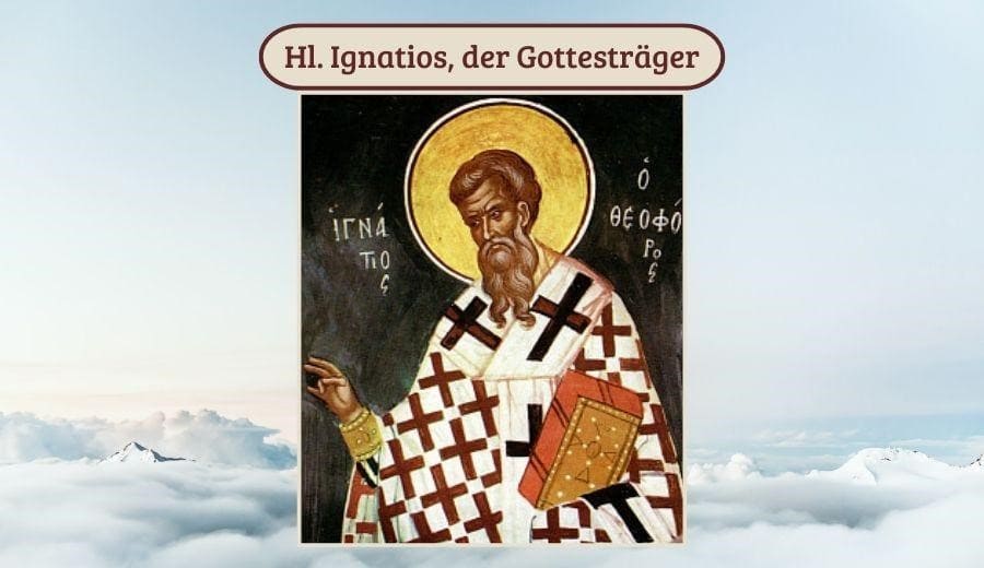 Hl. Ignatios der Gottestr&auml;ger