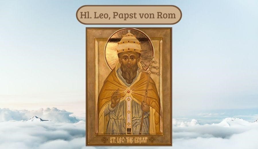 Hl. Leo, Papst von Rom