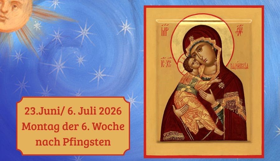 Montag der 6. Woche nach Pfingsten