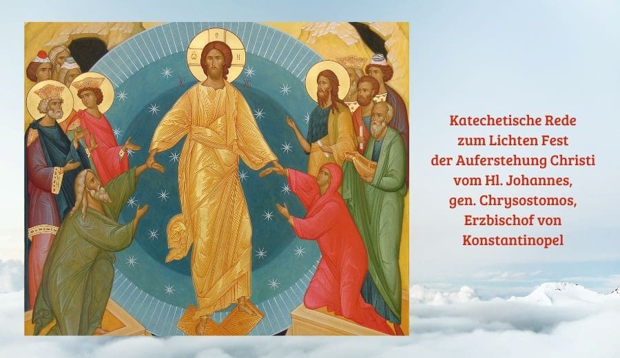 Osterpredigt des Hl. Johannes Chrysostomos