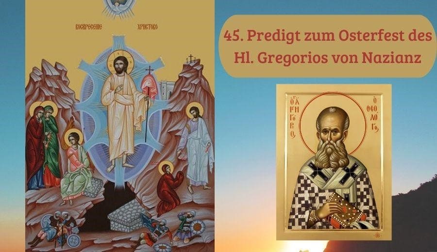 Predigt zum Osterfest von Gregorios von Nazianz