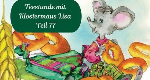 Teestunde mit Klostermaus Lisa Teil 77