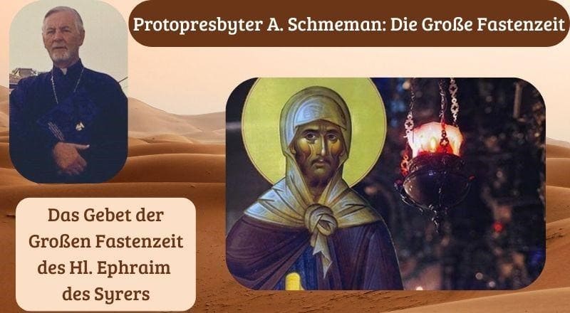Das Gebet der Großen Fastenzeit  des Hl. Ephraim des Syrers