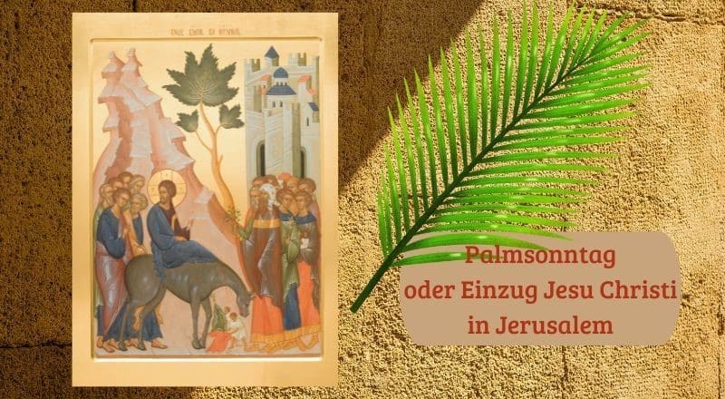 Zum Fest des Einzuges des Herrn in Jerusalem