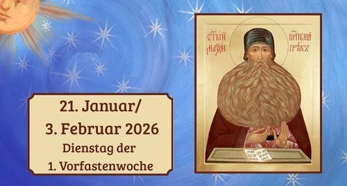 Dienstag der ersten Vorfastenwoche 2026