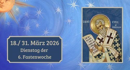 Dienstag der sechsten Fastenwoche 2026