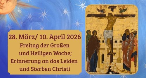 Heiliger und Großer Freitag der Leidenswoche 2026