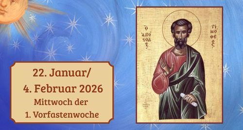 Mittwoch der ersten Vorfastenwoche 2026