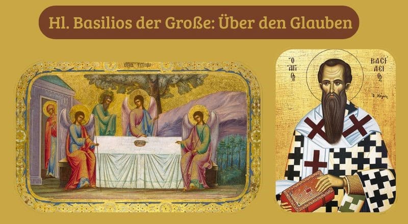 Predigt des Hl. Basilios des Großen: Über den Glauben