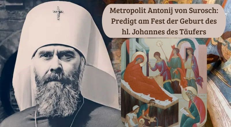 Predigt über den Hl. Johannes den Täufer unseres Herrn Jesu Christi
