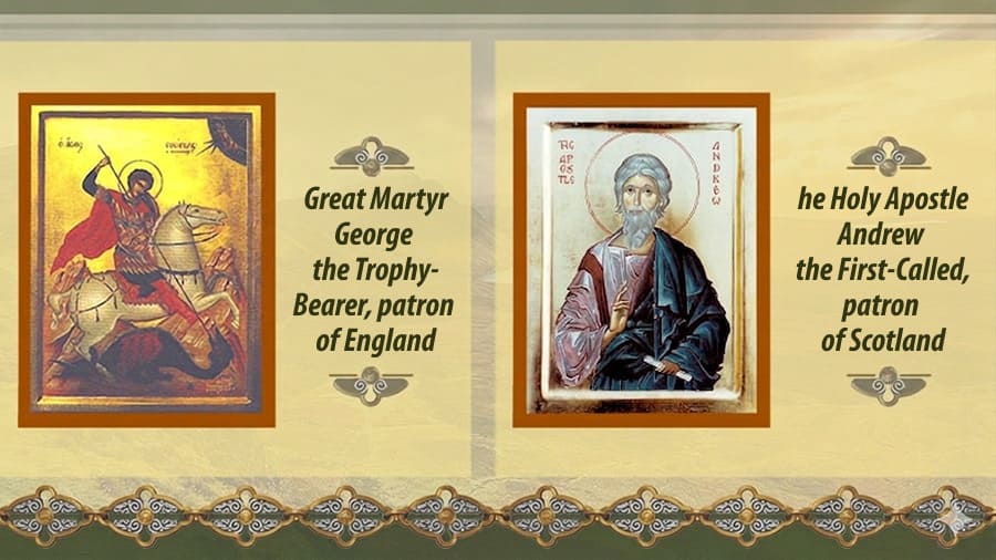 Great Martyr George the Trophy-Bearer, patron of England, the Holy Apostle Andrew the First-Called