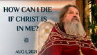 How can I die if Christ is in me?