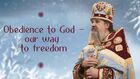 Obedience to God – our way to freedom