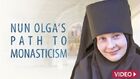Nun's Olga Path to Monasticism