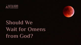Omens, Signs and Dark Periods in Our Lives