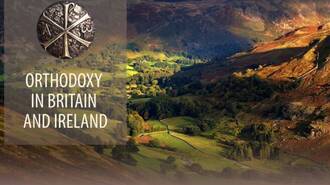 British Saints and the Orthodox Roots of the Isles 