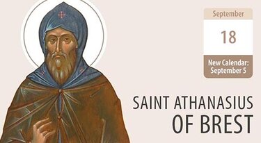 Saint Athanasius of Brest, a courageous defender of the faith