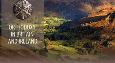 British Saints and the Orthodox Roots of the Isles 