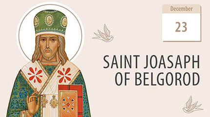 Saint Joasaph of Belgorod, a Model of the Veneration of the Saints