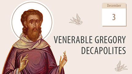Venerable Gregory Decapolites – a Brilliant Sun of Virtue
