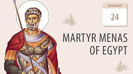 Martyr Menas of Egypt, the Noble Victor Who Died for Christ